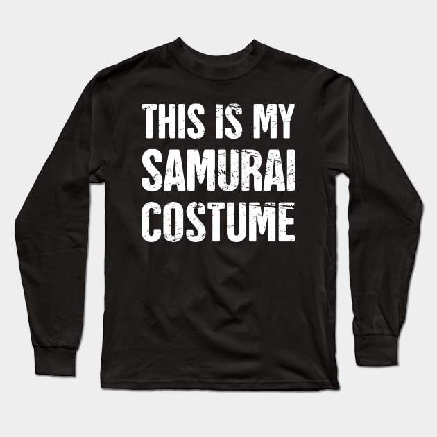 This Is My Samurai Costume | Halloween Costume Party Long Sleeve T-Shirt by MeatMan